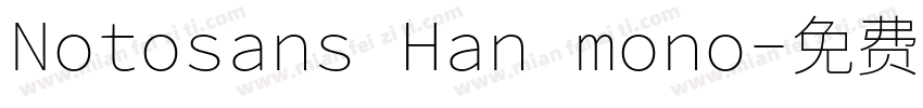 Notosans Han mono字体转换